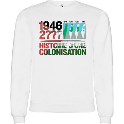 Sweat-shirt Palestine  HISTOIRE d une COLONISATION  pour dissidents