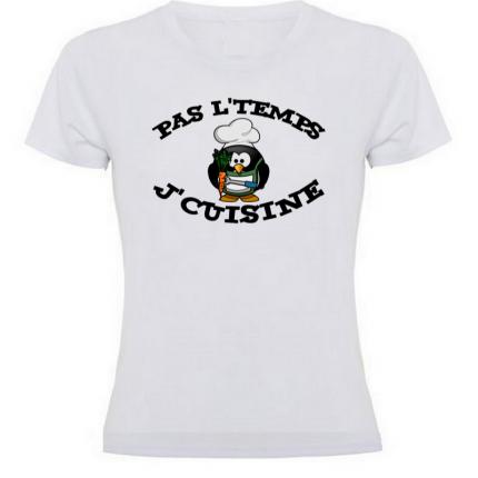 Le pinguoin cuisinier T-shirt femme blanc humour  PAS L TEMPS J CUISINE 